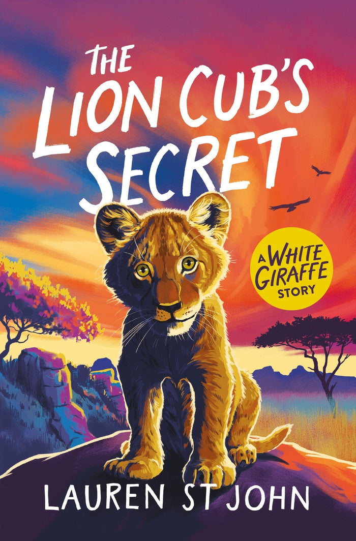 The White Giraffe Series: The Lion Cub's Secret: Book 2 by Lauren St John - Paperback cover