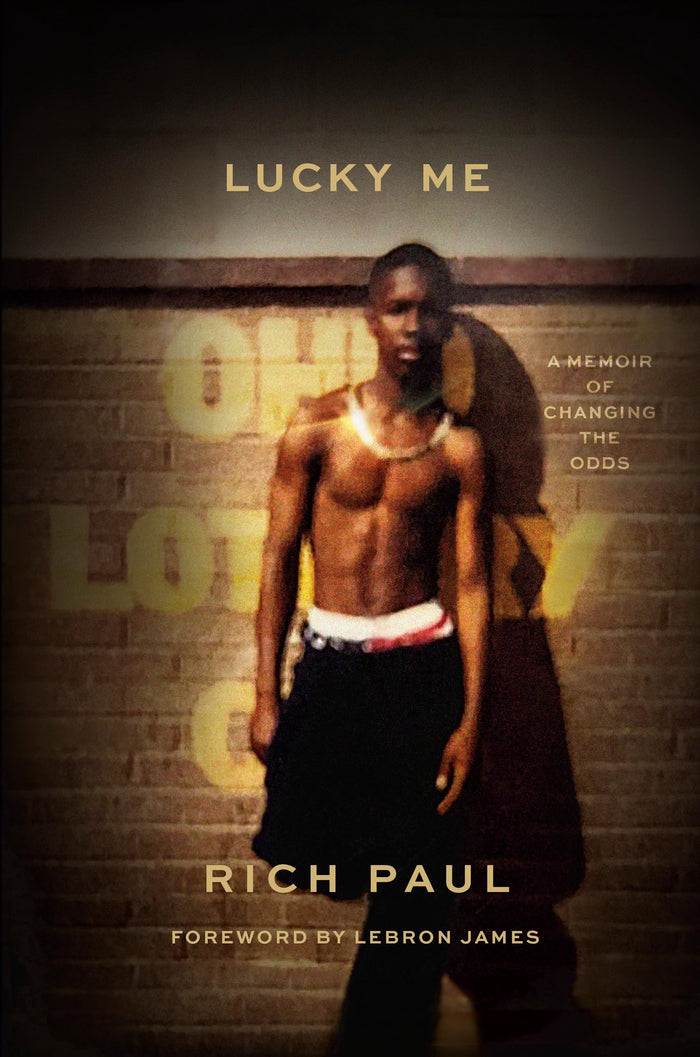 Lucky Me: A Memoir of Changing the Odds by Rich Paul - Hardcover cover