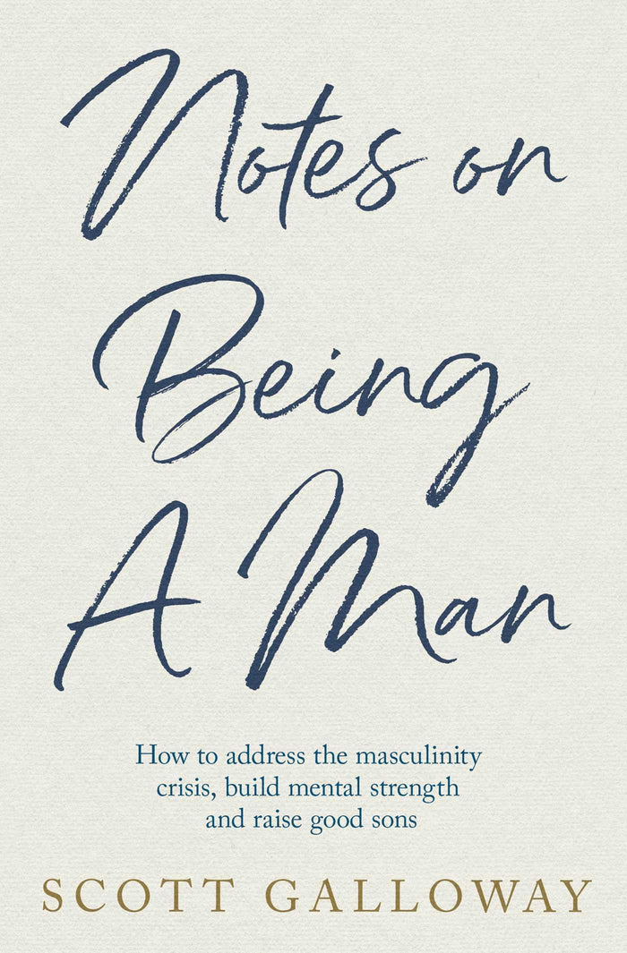 Notes on Being a Man by Scott Galloway - Hardcover cover