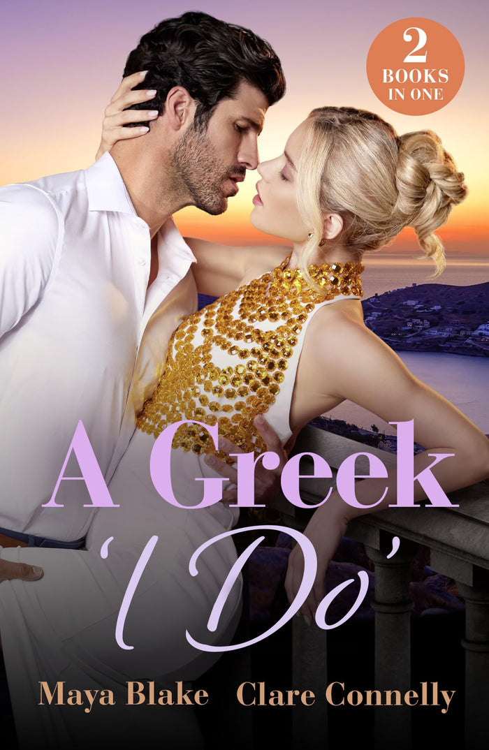 A Greek 'I Do': Keeping a Greek Secret / Blackmail to White Veil (Mills & Boon Modern) by Maya Blake / Clare Connelly - Paperback cover