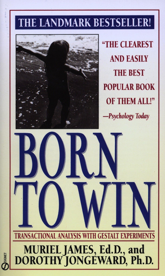 Born to Win: Transactional Analysis with Gestalt Experiments by Dorothy Jongeward - Mass Market Paperback cover