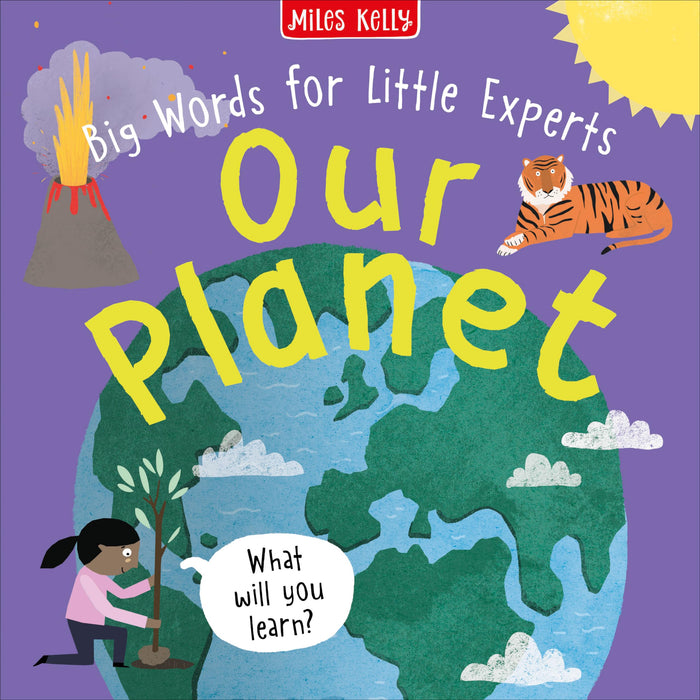 Our Planet: Perfect for early reading for ages 2+, with colourful and engaging illustrations. (Big Words for Little Experts) by Miles Kelly - Paperback cover