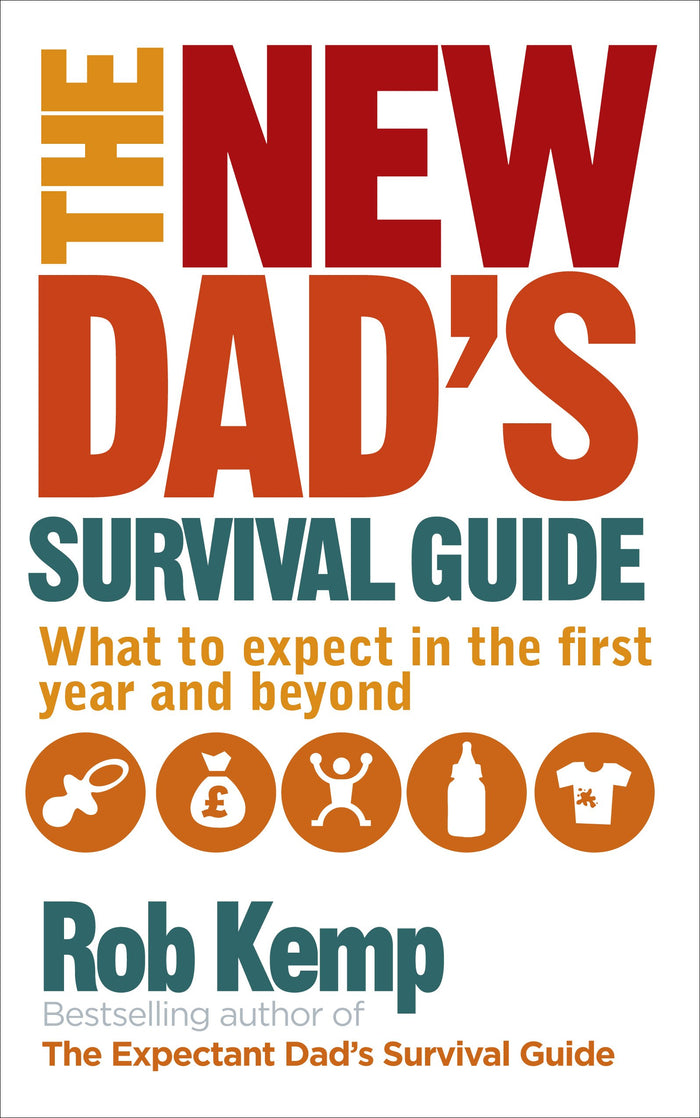 The New Dad's Survival Guide: What to Expect in the First Year and Beyond by Rob Kemp - Paperback cover