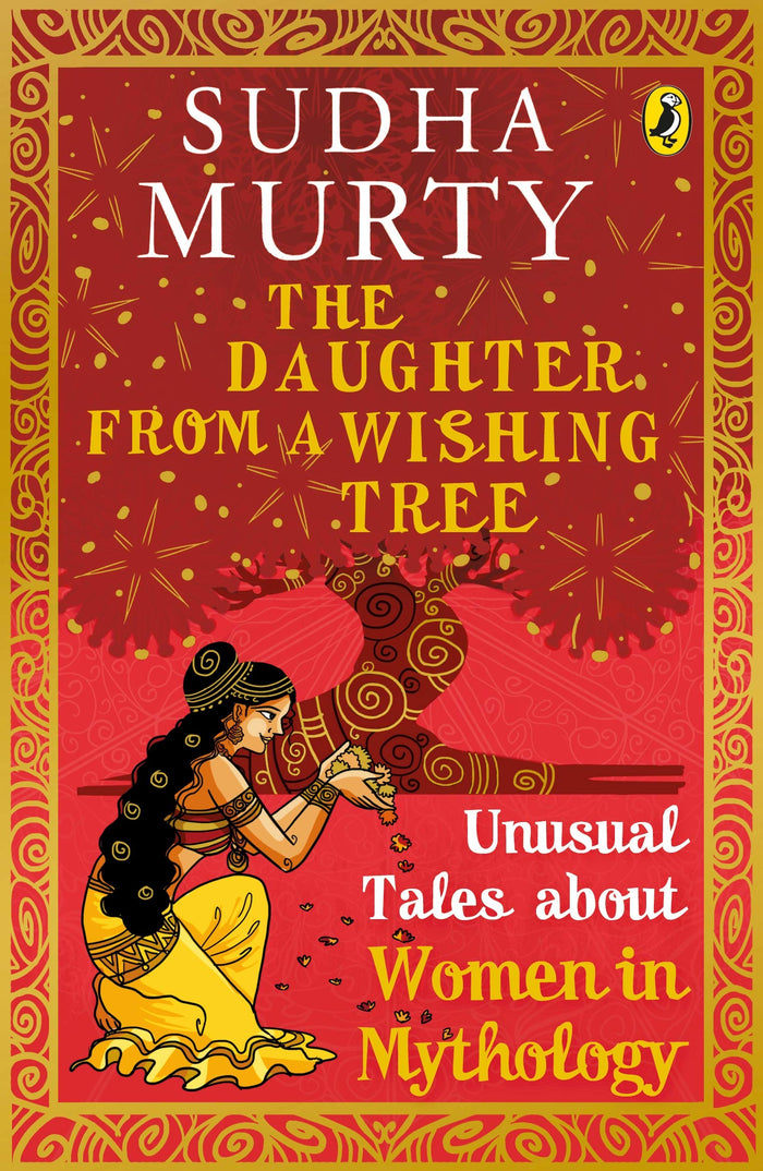 The Daughter from a Wishing Tree: Unusual Tales About Women from Mythology (Unusual Tales from Indian Mythology) by Sudha Murty - Paperback cover