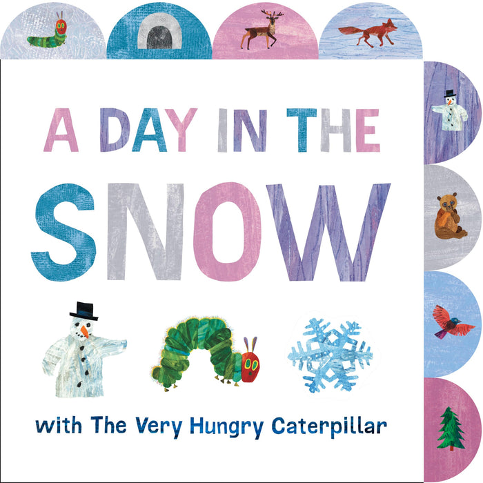 A Day in the Snow with The Very Hungry Caterpillar: A Tabbed Board Book by Eric Carle - Board Book cover