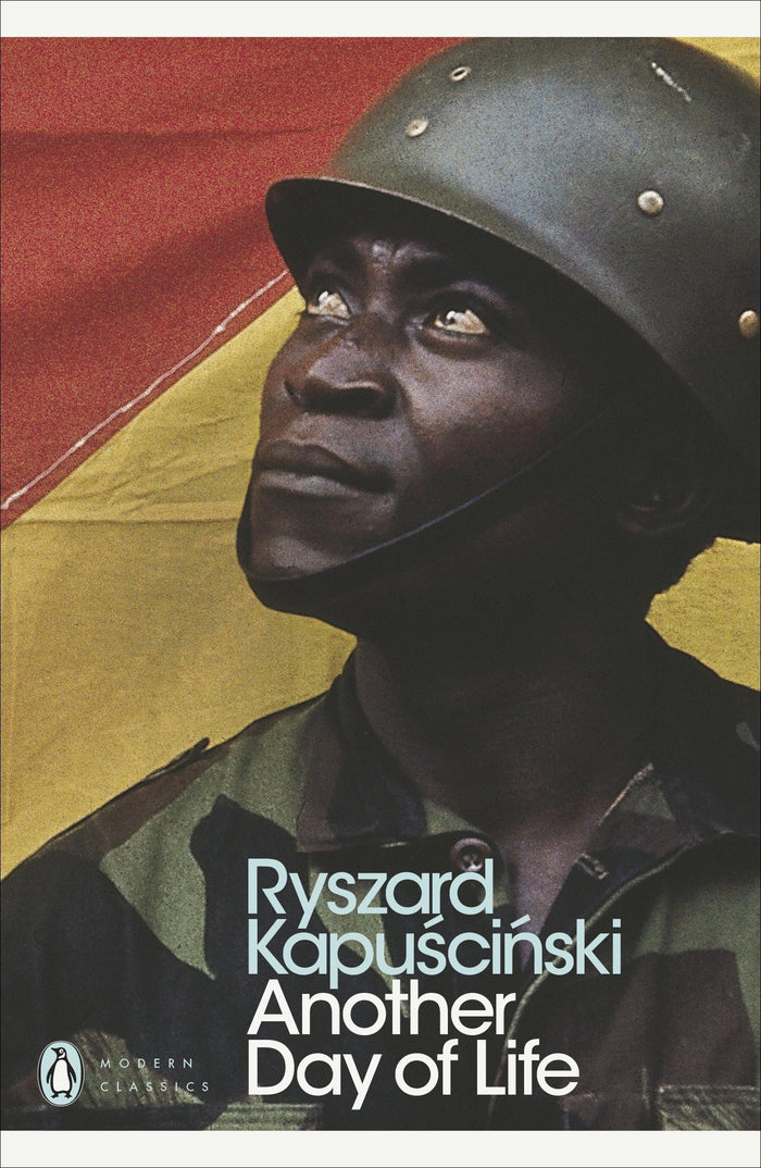Another Day of Life (Penguin Modern Classics) by Ryszard Kapuscinski - Paperback cover