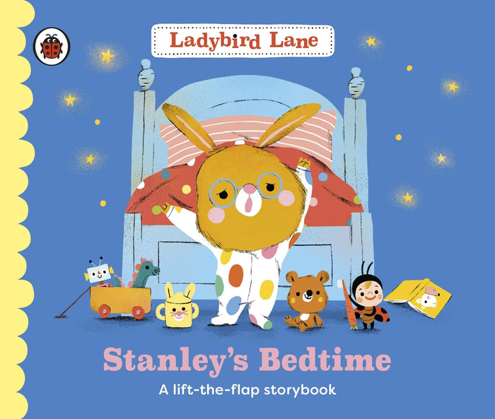 Ladybird Lane Stanleys Bedtime A lift-the-flap storybook. by Nora Dare - Board Book cover