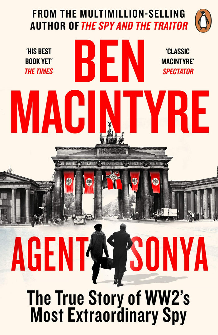 Agent Sonya: From the bestselling author of The Spy and The Traitor by Ben Macintyre - Paperback cover