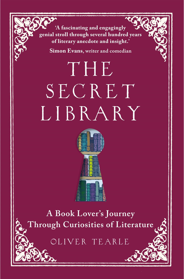 The Secret Library: A Book-Lovers' Journey Through Curiosities of Literature by Oliver Tearle - Paperback cover