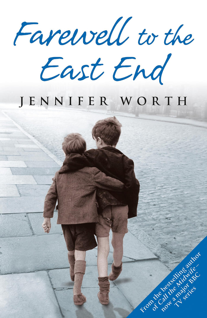 Farewell to the East End. Jennifer Worth by Jennifer Worth - Paperback cover