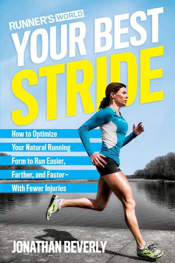 Runner's World Your Best Stride: How to Optimize Your Natural Running Form to Run Easier, Farther, and Faster--With Fewer Injuries by Jonathan Beverly - Paperback cover