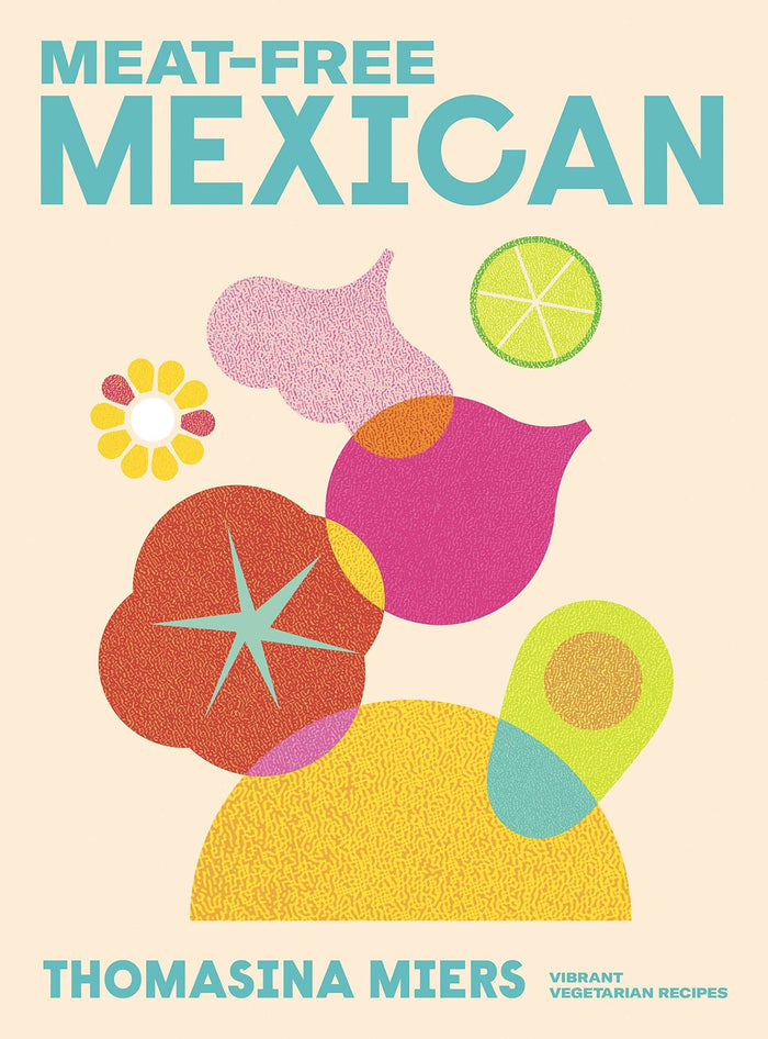 Meat Free Mexican by Thomasina Miers - Hardcover cover