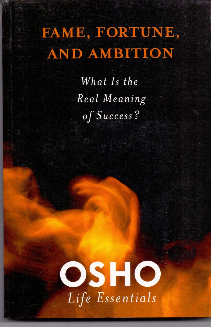 Front cover of the book 'Fame, Fortune, and Ambition' by Osho.