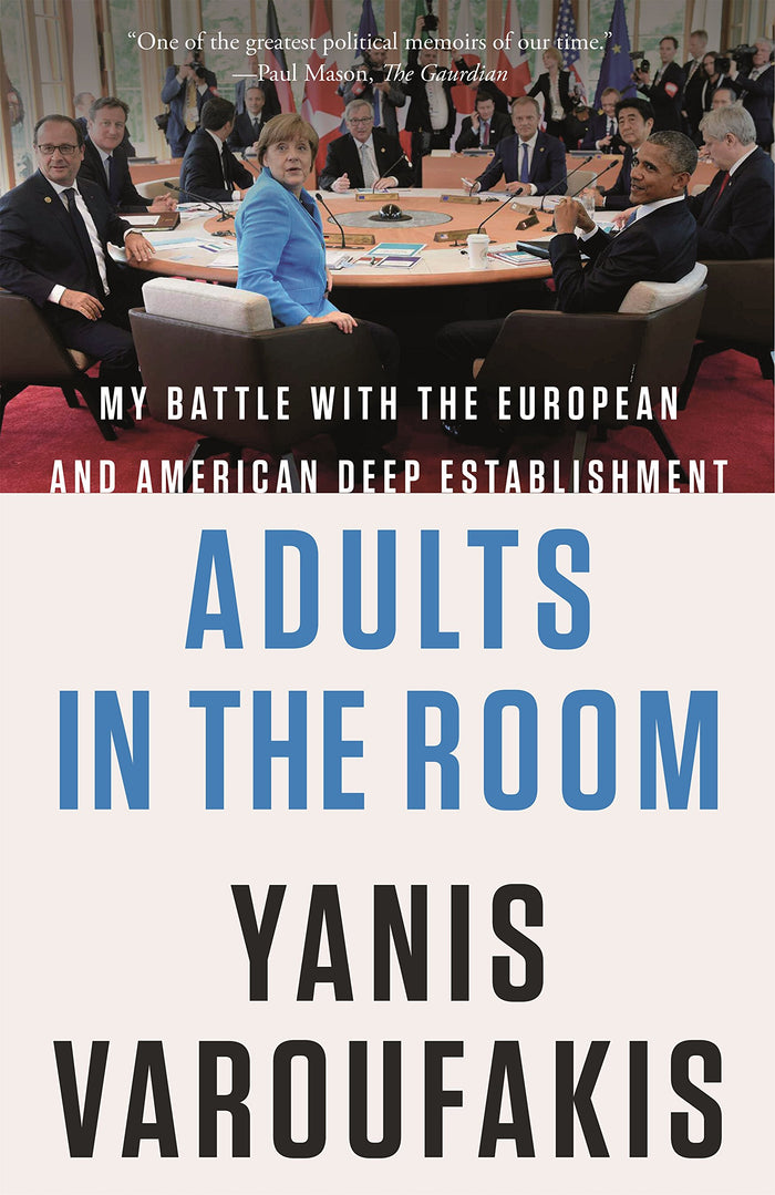 Adults in the Room: My Battle with the European and American Deep Establishment by Yanis Varoufakis - Hardcover cover