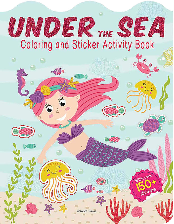 Under The Sea - Coloring and Sticker Activity Book (With 150+ Stickers) by Wonder House Books - Paperback cover