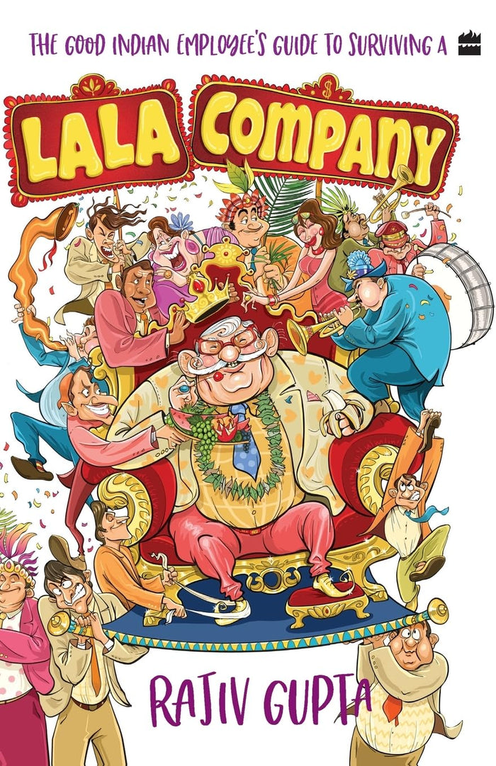 The Good Indian Employee's Guide To Surviving A Lala Company by Rajiv Gupta - Paperback cover