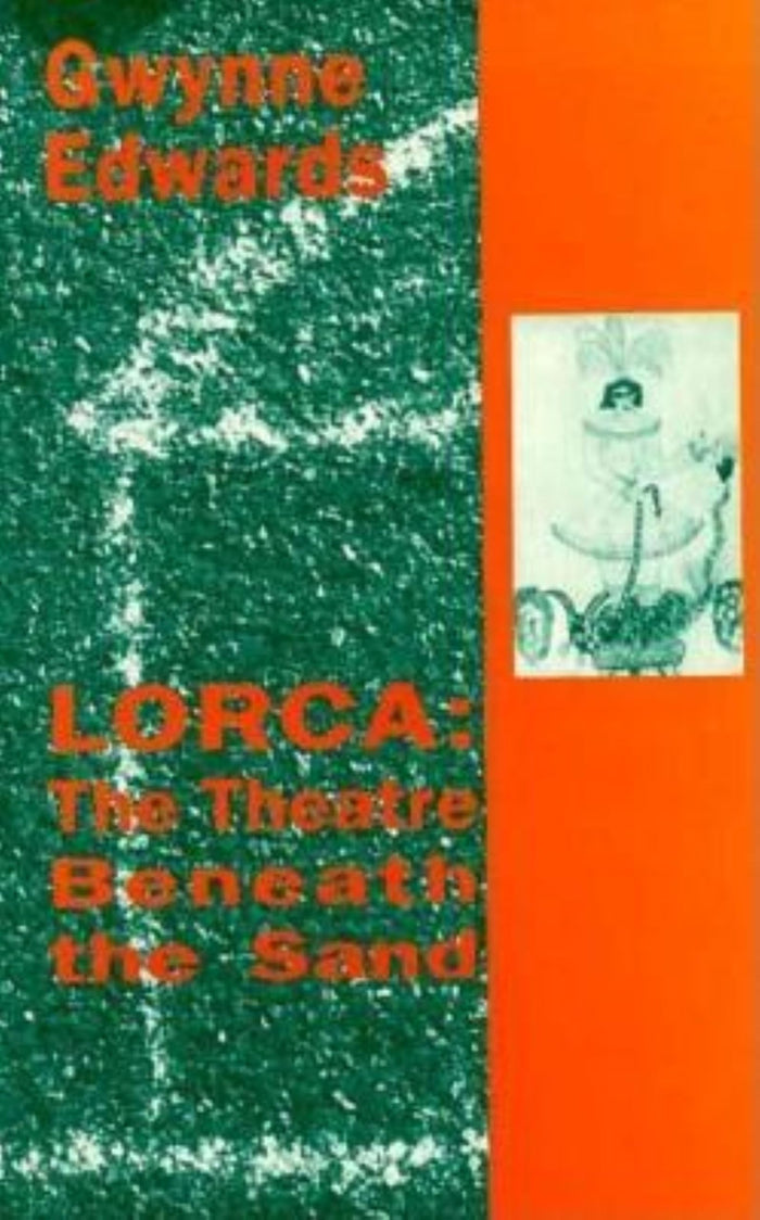 Lorca: The Theater Beneath the Sand by Gwynne Edwards - Paperback cover