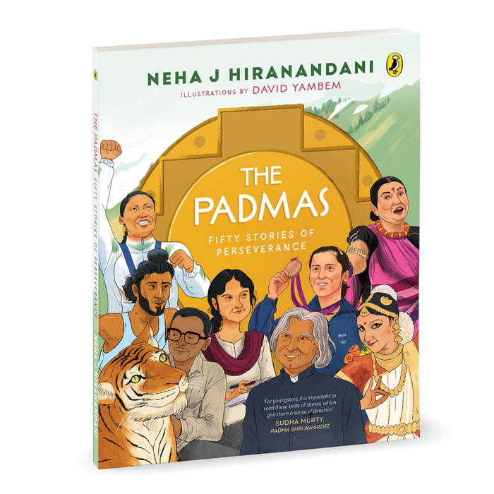 The Padmas: Fifty Stories of Perseverance | Short, illustrated biographies of 50 Incredible Padma Awardees | Ages 8+ by Neha J Hiranandani - Paperback cover