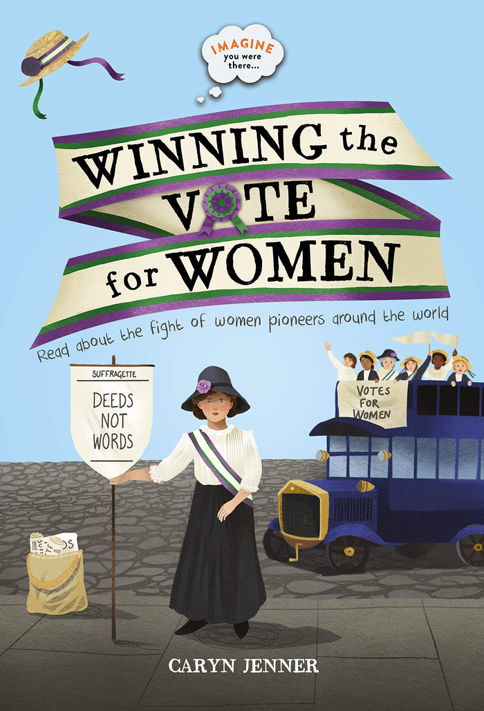 Imagine you were there... Winning the Vote for Women by Caryn Jenner - Hardcover cover