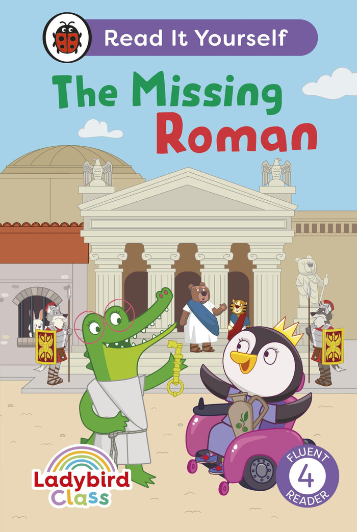 Ladybird Class The Missing Roman: Read It Yourself - Level 4 Fluent Reader (Ladybird Readers) by Ladybird - Hardcover cover