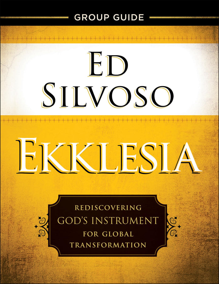 Ekklesia Group Guide: Rediscovering God's Instrument for Global Transformation by Ed Silvoso - Paperback cover