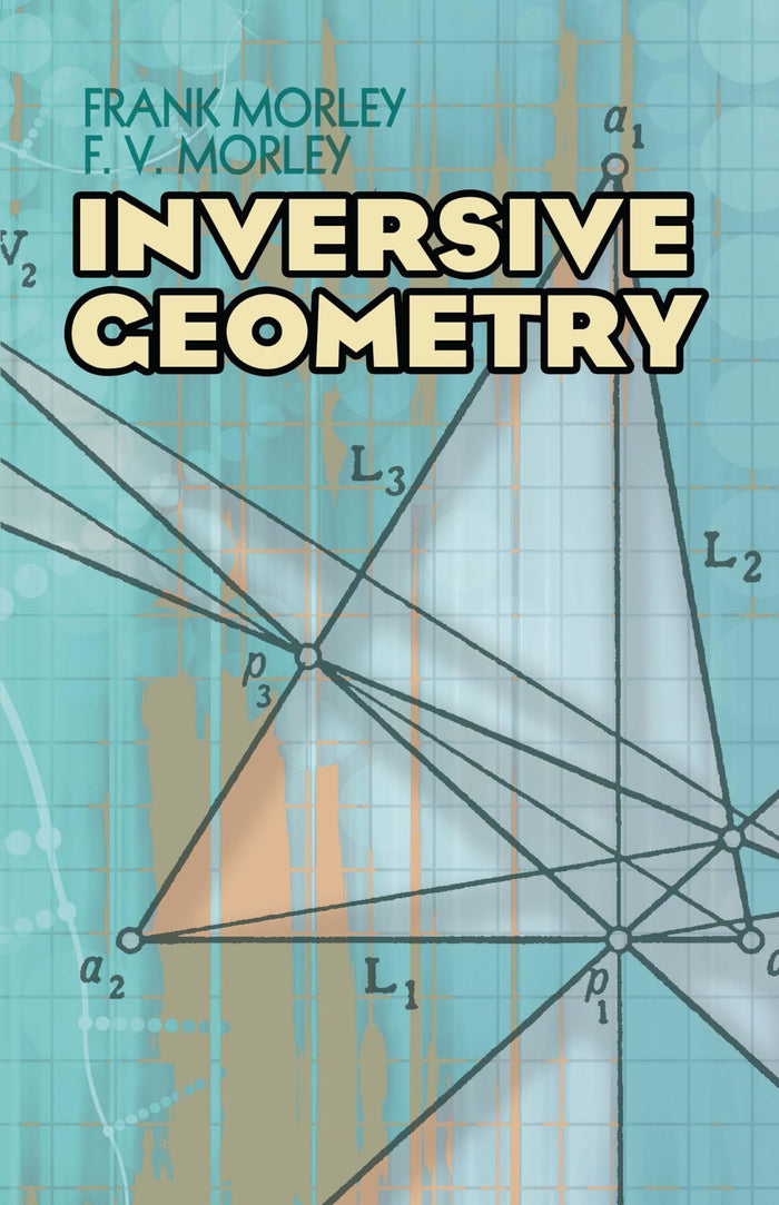 Inversive Geometry (Dover Books on Mathematics) by Frank Morley - Paperback cover