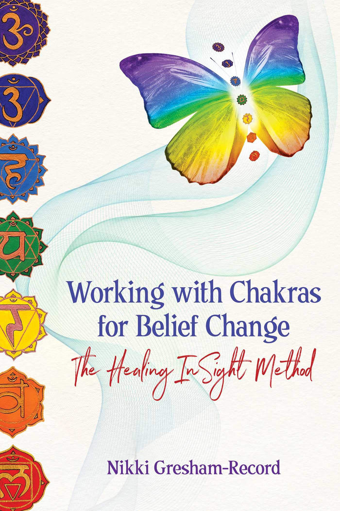 Working with Chakras for Belief Change: The Healing InSight Method by Nikki Gresham-Record - Paperback cover