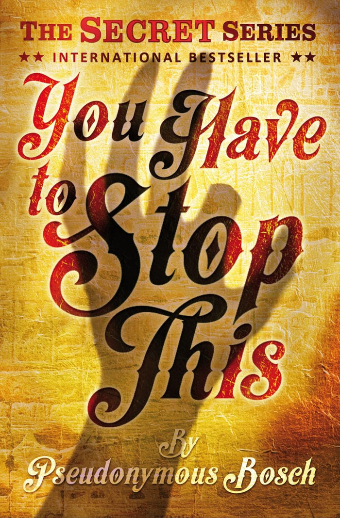 Secret Series Bk 5 You Have To Stop This by Pseudonymous Bosch - Paperback cover