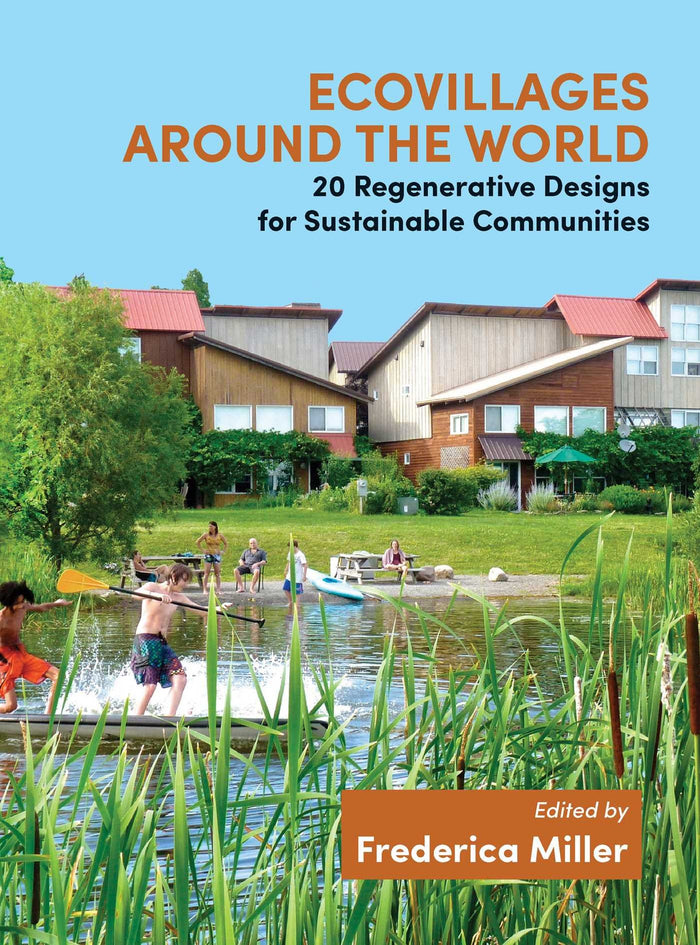 Ecovillages around the World: 20 Regenerative Designs for Sustainable Communities - Paperback cover