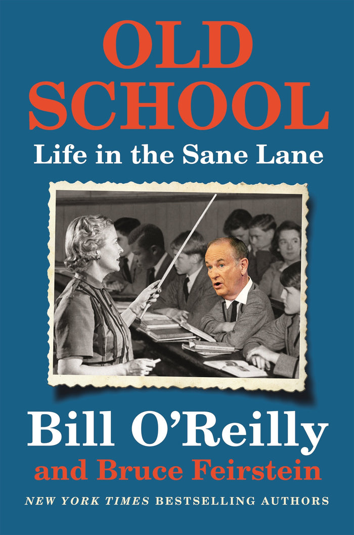 Old School: Life in the Sane Lane by Bill O'Reilly - Hardcover cover