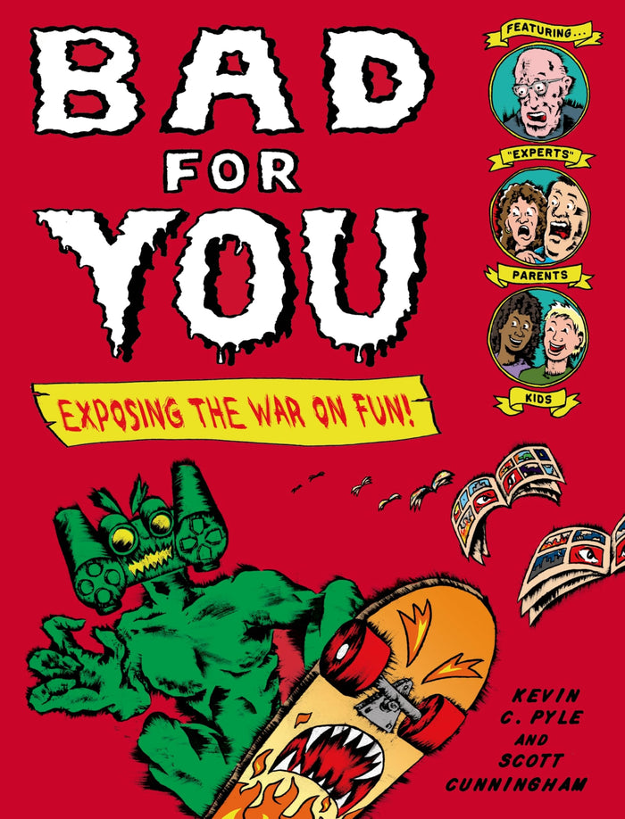 Bad for You: Exposing the War on Fun! by Kevin C. Pyle - Paperback cover