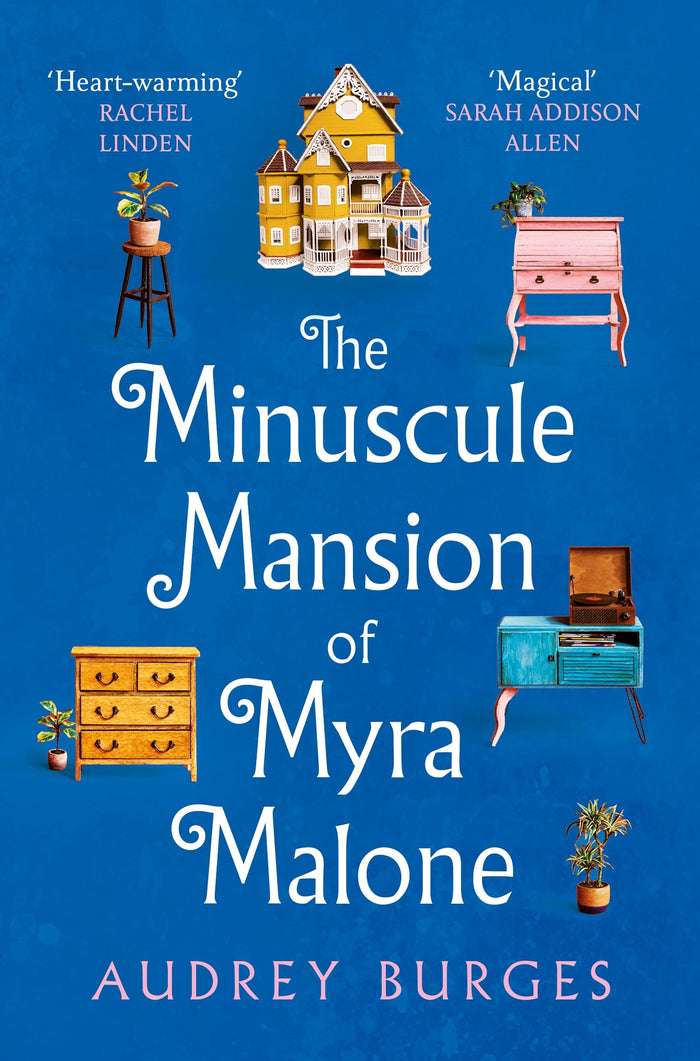 The Minuscule Mansion of Myra Malone: One of the most enchanting and magical stories you'll read all year by Audrey Burges - Paperback cover