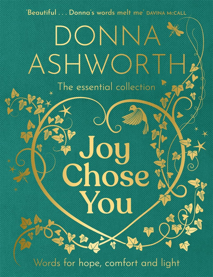 Joy Chose You: Words for Hope, Comfort and Light: The instant Sunday Times bestseller & perfect gift by Donna Ashworth - Hardcover cover