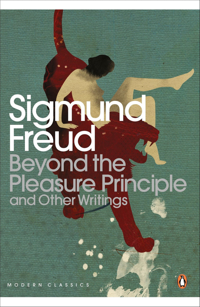 Modern Classics Beyond the Pleasure Principle: And Other Writings (Penguin Modern Classics) by Sigmund Freud - Paperback cover