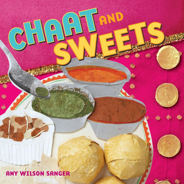 Chaat and Sweets by Amy Wilson Sanger - Board Book cover