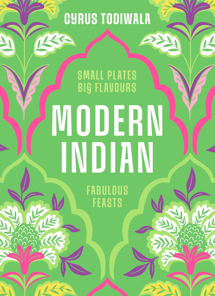 Modern Indian: Small Plates, Big Flavours, Fabulous Feasts by Cyrus Todiwala - Hardcover cover