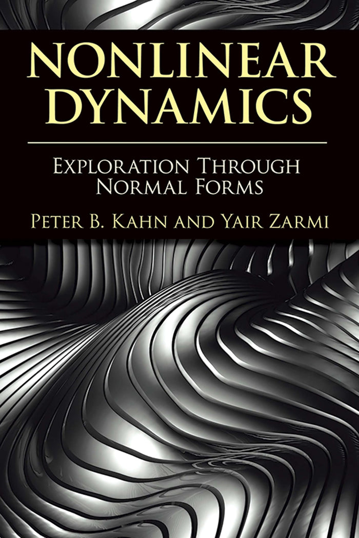 Nonlinear Dynamics: Exploration Through Normal Forms (Dover Books on Physics) by Peter B. Kahn - Paperback cover