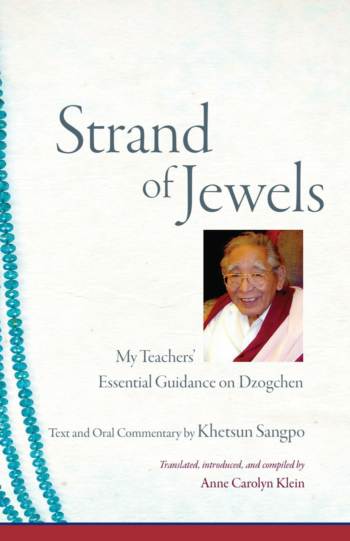 Strand of Jewels: My Teachers' Essential Guidance on Dzogchen by Khetsun Sangpo - Paperback cover