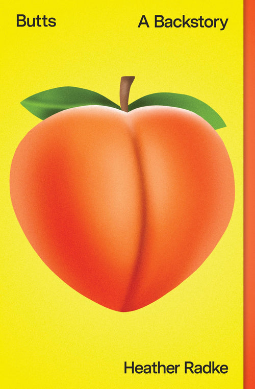 Butts: A Backstory by Heather Radke - Paperback cover