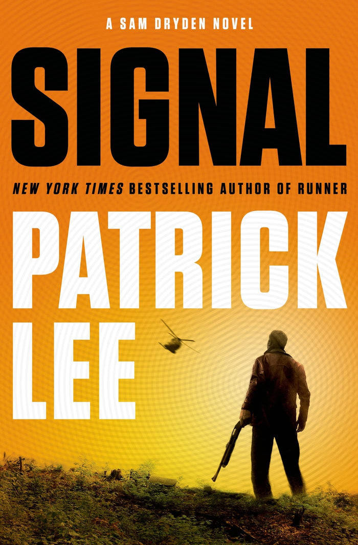 Signal: A Sam Dryden Novel by Patrick Lee - Hardcover cover