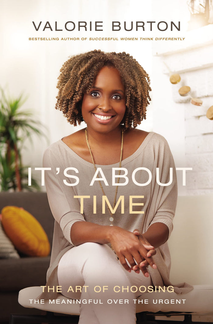 It's About Time: The Art of Choosing the Meaningful Over the Urgent by Valorie Burton - Paperback cover