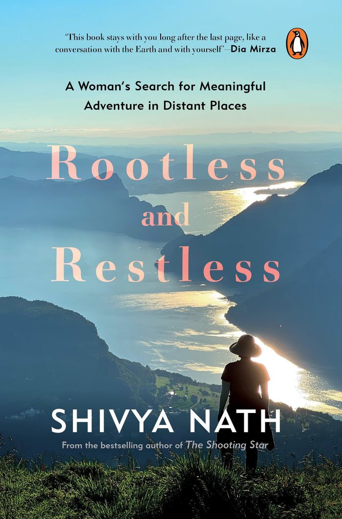 Rootless and Restless:A Woman's Search for Meaningful Adventure in Distant Places by Shivya Nath - Paperback cover