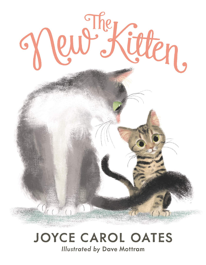 The New Kitten: An Illustrated Story About Jealousy and Sharing for Kids (Ages 4-8) by Joyce Carol Oates - Hardcover cover