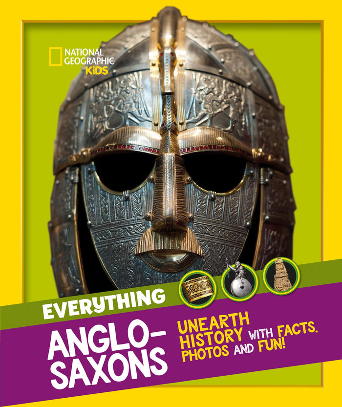 Everything: Anglo-Saxons: Unearth history with facts, photos and fun! (National Geographic Kids) by National Geographic Kids - Paperback cover