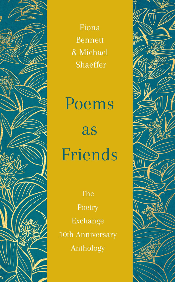 Poems As Friends: The Poetry Exchange Anthology 10th Anniversary Edition by Fiona L Bennett - Hardcover cover