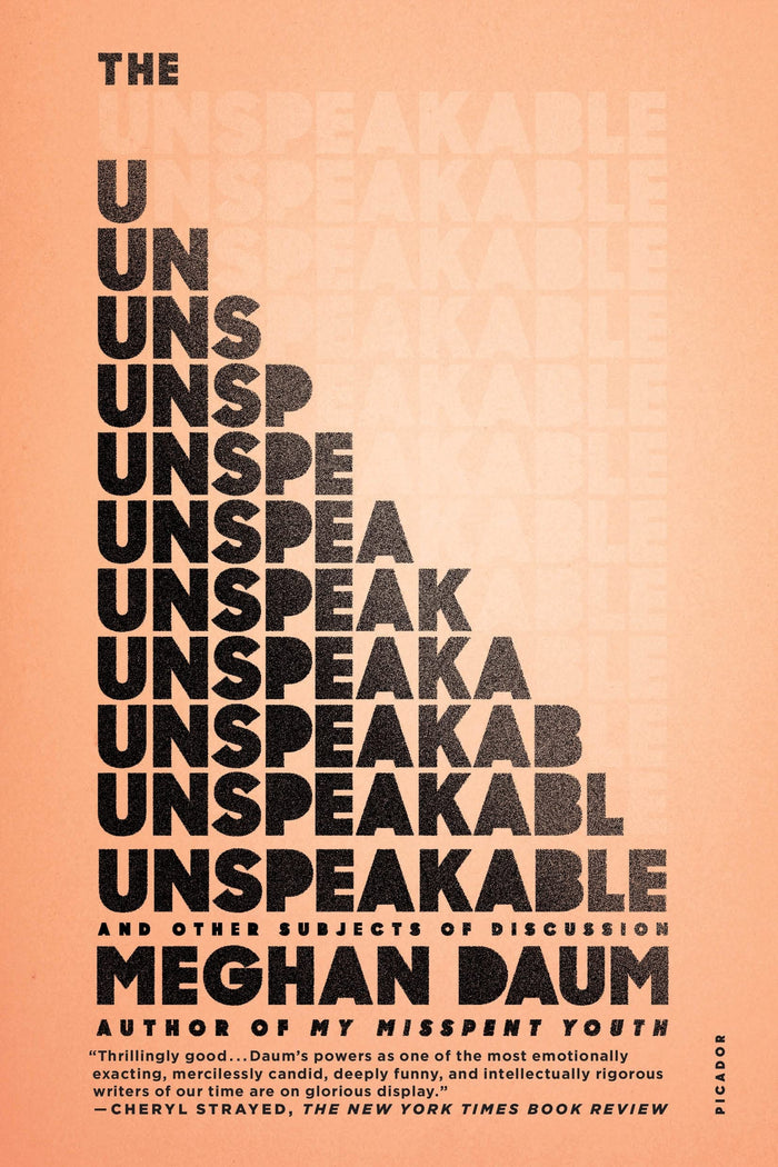 The Unspeakable: And Other Subjects of Discussion by Meghan Daum - Paperback cover