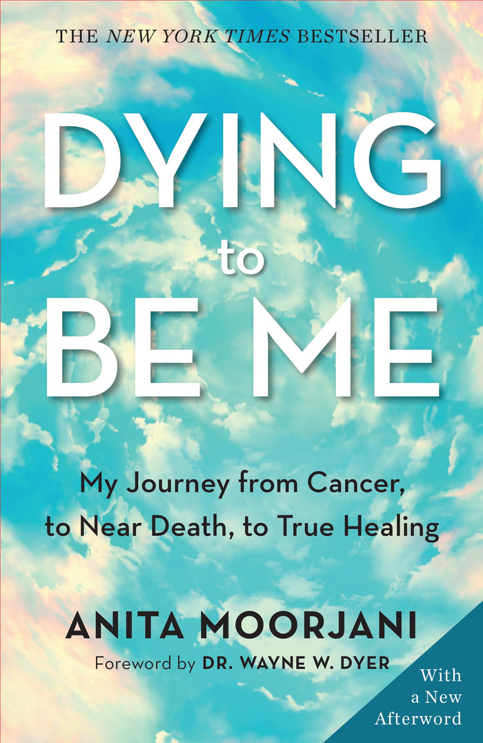 Dying to be Me by Anita Moorjani - Paperback cover