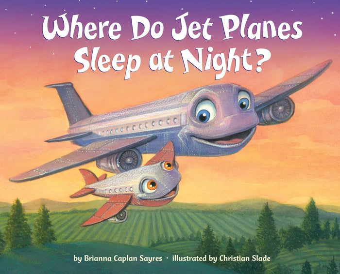 Where Do Jet Planes Sleep at Night? (Where Do...Series) by Brianna Caplan Sayres - Hardcover cover