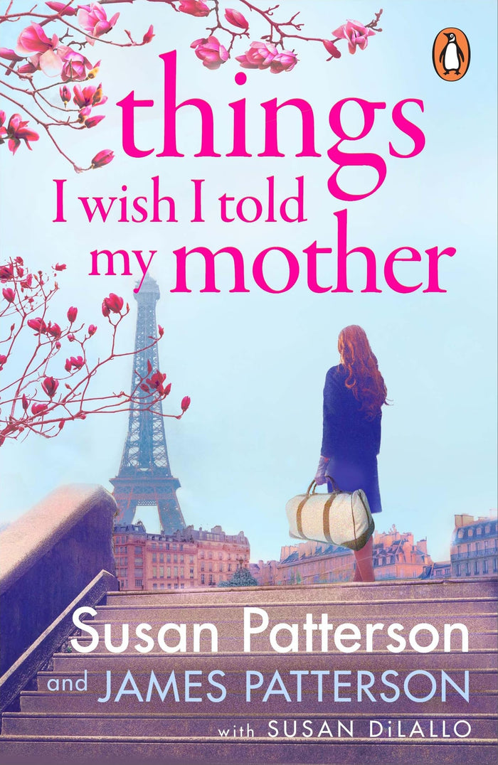 Things I Wish I Told My Mother: The instant New York Times bestseller by James Patterson - Paperback cover