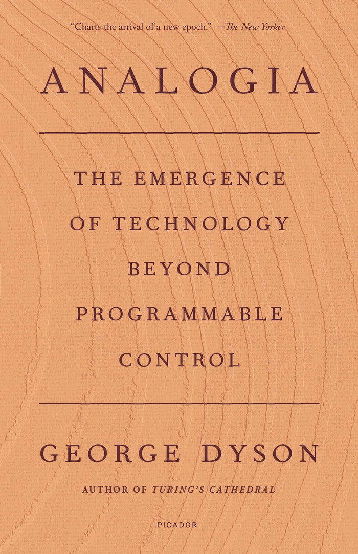 Analogia: The Emergence of Technology Beyond Programmable Control by George Dyson - Paperback cover